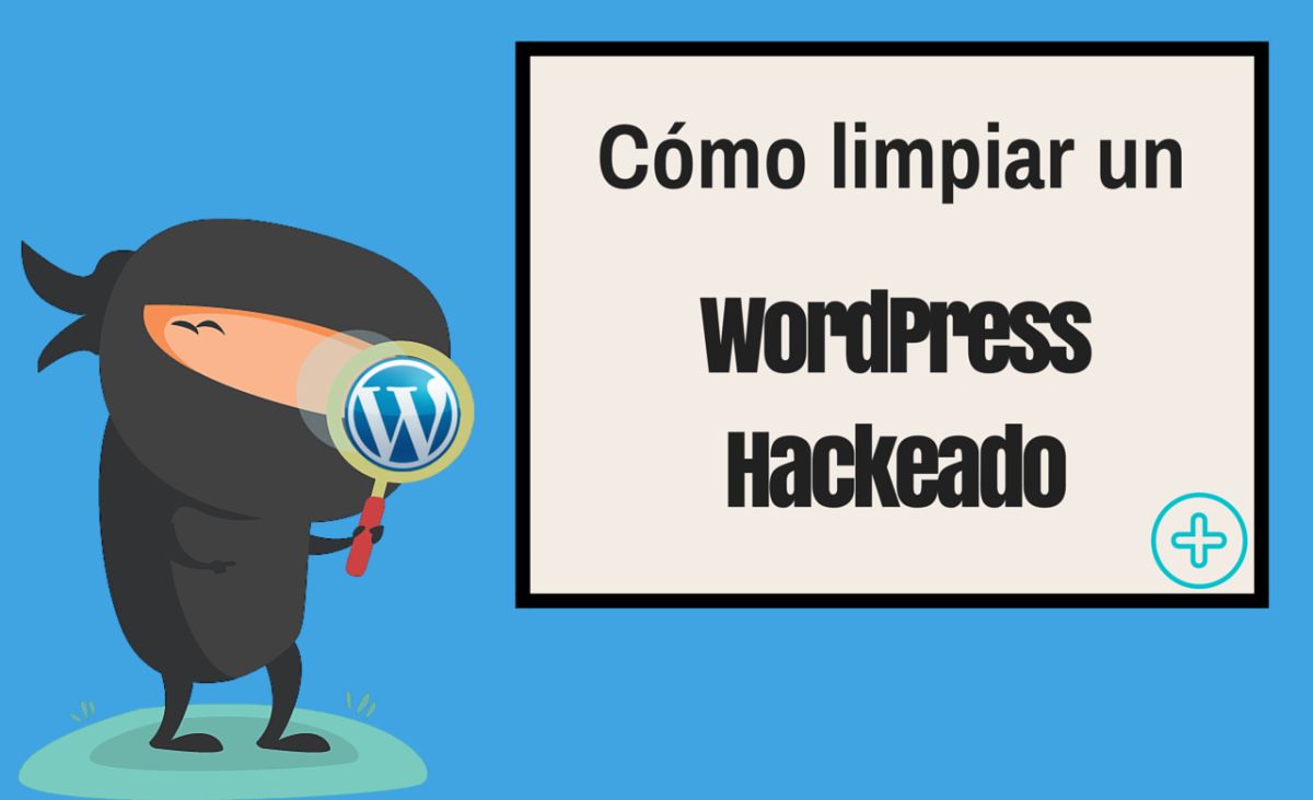 Recuperar WordPress hackeado y limpiar malware